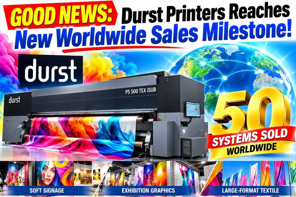 Homepage 22 A1 Durst Printers Reaches New Worldwide Sales Milestone